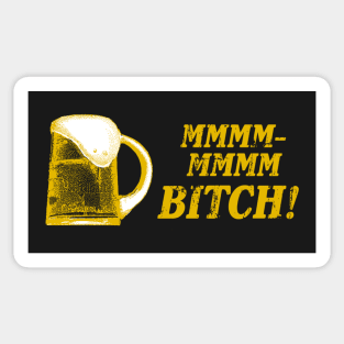 MMM MMM Bitch Sticker